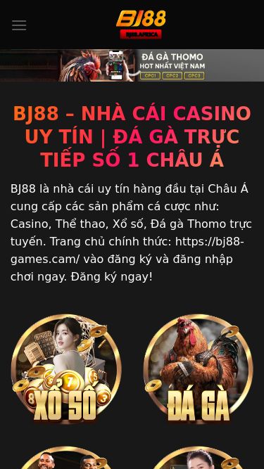 Screenshot 26/07/2025 bj888.africa BJ88 – Nhà Cái Casino Uy Tín | Đá Gà Trực Tiếp Số 1 Châu Á Bỏ qua nội dung Đá Gà BJ88 Casino BJ88 Xổ Số BJ88 Thể Thao BJ88 Tin Tức BJ88 – Nhà Cái Casino Uy Tín | Đá Gà Trực Tiếp Số 1 Châu Á BJ88 là nhà cái uy tín hàng đầu tại Châu Á cung cấp các sản phẩm cá cược như: Casino, Thể thao, Xổ số, Đá gà Thomo trực tuyến. Trang chủ chính thức: https://bj88-games.cam/ vào đăng ký và đăng nhập chơi ngay. Đăng ký nga