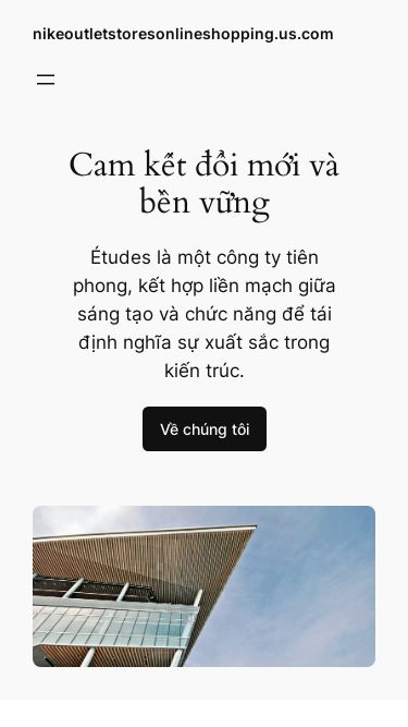 Screenshot 23/05/2025 nikeoutletstoresonlineshopping.us.com nikeoutletstoresonlineshopping.us.com Chuyển đến phần nội dung nikeoutletstoresonlineshopping.us.com Sample Page Cam kết đổi mới và bền vững Études là một công ty tiên phong, kết hợp liền mạch giữa sáng tạo và chức năng để tái định nghĩa sự xuất sắc trong kiến trúc. Về chúng tôi Niềm đam mê tạo ra không gian Bộ dịch vụ chuyên nghiệp toàn diện của chúng tôi phục vụ đa dạng khách hàng, từ chủ nhà đến nhà 