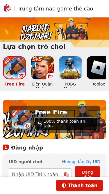 Screenshot 20/02/2025 napthectm.com Free Fire - Trung tâm nạp game thẻ cào Trung tâm nạp game thẻ cào Lựa chọn trò chơi Free Fire Liên Quân Mobile PUBG Mobile Roblox Free Fire 100% thanh toán an toàn 1 Đăng nhập UID người chơi Hướng dẫn lấy UID Đăng nhập Nhận ngay gói Naruto Khi nạp thẻ lần đầu có mệnh giá từ 500.000 ₫ trở lên 2 Mệnh giá và Kim cương 113 20.000 ₫ 283 50.000 ₫ 1,132 100.000 ₫ 2,830 200.000 ₫ 6,750 500.000 ₫ 15,500 1.000.000 ₫ • Khuyến mãi: N