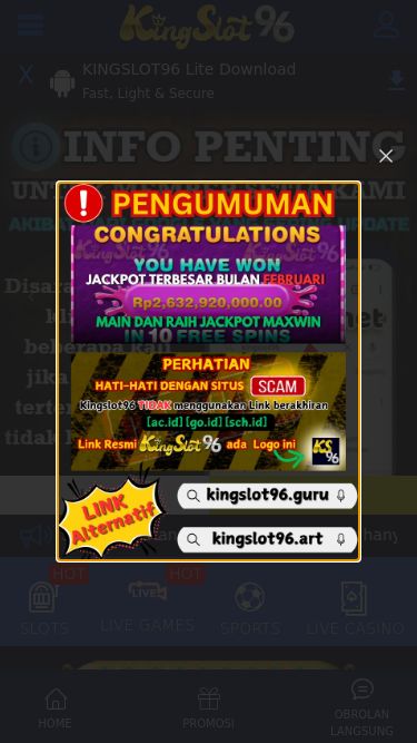 Screenshot 13/03/2025 kingslot96games.com KINGSLOT96 - Judi Slot Online Indonesia Bandar Agen Slot HOME PERMAINAN HOT SLOTS Live Games SPORTS CASINO NEW LOTRE P2P e-games TEMBAK IKAN PROMOSI REFERRAL RTP KS96 INFO HUBUNGI KAMI Bahasa Desktop View X KINGSLOT96 Lite Download Fast, Light & Secure Previous Next LOGIN DAFTAR Selamat Datang di Kingslot96 Deposit hanya bisa di proses sesuai dengan nama yang terdaftar!! Deposit via EDC dan ECHANNEL akan diproses dalam 1 x 24 jam ke depan, Deposit via dana di wajibkan upload bukti transfer! mohon diperh