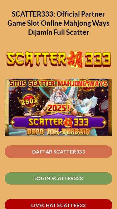 Screenshot 01/06/2025 scatter333.org SCATTER333: Official Partner Game Slot Online Mahjong Ways Dijamin Full Scatter SCATTER333: Official Partner Game Slot Online Mahjong Ways Dijamin Full Scatter DAFTAR SCATTER333 LOGIN SCATTER333 Livechat Scatter33 Alasan Mengapa Harus Bermain Di Scatter333 SCATTER333 adalah platform judi online terbaik yang menghadirkan pengalaman bermain slot online gacor dengan peluang Maxwin yang tinggi setiap harinya. Sebagai situs terpercaya, SCATTER333 menawarkan berbagai jenis permainan Slot Gacor dari provider terna