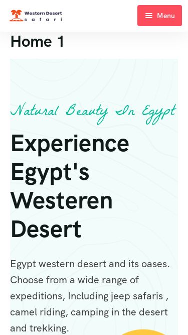 Screenshot 09/05/2025 westerndesertsafari.com Home 1 - Western Desert Safari Menu Home About Us Programs Program 1 Day Program 1 night, 2 days Program 2nights 3days Program 3 nights 4 days Program 4nights 5 Days. Sights Contact Menu Home About Us Programs Program 1 Day Program 1 night, 2 days Program 2nights 3days Program 3 nights 4 days Program 4nights 5 Days. Sights Contact Home 1 Natural beauty in Egypt Experience Egypt's Westeren Desert Egypt western desert and its oases. Choose from a wide range of expeditions, Including jeep safaris , camel ridin