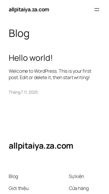 Screenshot 25/07/2025 allpitaiya.za.com allpitaiya.za.com Chuyển đến phần nội dung allpitaiya.za.com Sample Page Blog Hello world! Welcome to WordPress. This is your first post. Edit or delete it, then start writing! Tháng 7 11, 2025 allpitaiya.za.com Blog Giới thiệu Câu hỏi thường gặp Tác giả Sự kiện Cửa hàng Mẫu Chủ đề Twenty Twenty-Five Được thiết kế với WordPress
