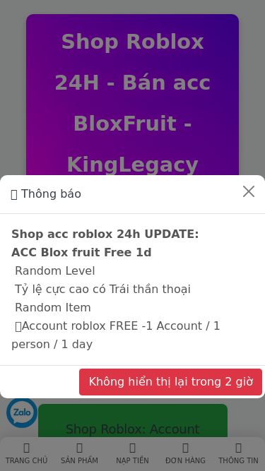 Screenshot 06/03/2025 24hroblox.com Shop Roblox -Shop Bán Acc Blox Fruit VIP, King Legacy,Anime Uy Tín Shop Roblox 24H - Bán acc BloxFruit - KingLegacy Shop Roblox: Account Blox Fruit Shop Roblox: Account Kinglegacy Shop Roblox: Account Anime Shop Roblox 24H – Chuyên bán acc Roblox, Blox Fruits, King Legacy, Anime giá rẻ, uy tín. Giao dịch tự động 24/7, nhận acc ngay, hỗ trợ nhanh, bảo hành tốt! Vietnamese English VietnameseVietnameseEnglish VND USD VND VND USD Chính sách FAQ Liên hệ 0 Login Trang chủ Sản