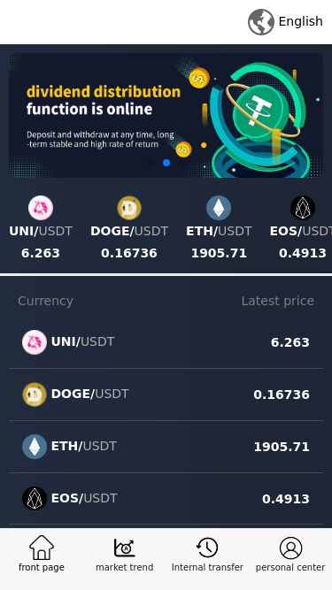 Screenshot 18/03/2025 bnsusdt.com English English Русский Português español عربي UNI/USDT 6.263 DOGE/USDT 0.16736 ETH/USDT 1905.71 EOS/USDT 0.4913 BCH/USDT 332.7 AAVE/USDT 172.5 ADA/USDT 0.7059 TRX/USDT 0.22288 SOL/USDT 124.81 ETC/USDT 17.54 LTC/USDT 89.57 BTC/USDT 82967.5 LINK/USDT 14.114 FIL/USDT 2.939 BSV/USDT 33.68 XRP/USDT 2.2728 Currency Latest price UNI/USDT 6.263 DOGE/USDT 0.16736 ETH/USDT 1905.71 EOS/USDT 0.4913 BCH/USDT 332.7 AAVE/USDT 172.5 ADA/USDT 0.7059 TRX/USDT 0.22288 SOL/USDT 124.81 ETC/USDT 17.54 LTC/USDT 89.5