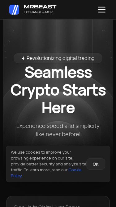 Screenshot 19/05/2025 mrbeast.gift Mrbeast — Faster, better, stronger than your average crypto exchange We use cookies to improve your browsing experience on our site, provide better security and analyze site traffic. To learn more, read our Cookie Policy. OK Mrbeast Exchange & More Home Exchange Help Center Fiat On-Ramp Markets About Us Create account Log In Revolutionizing digital trading Seamless Crypto Starts Here Experience speed and simplicity like never beforeI Create account Log In Join to grab a share of 70,000 USDT! 03-07 Hot