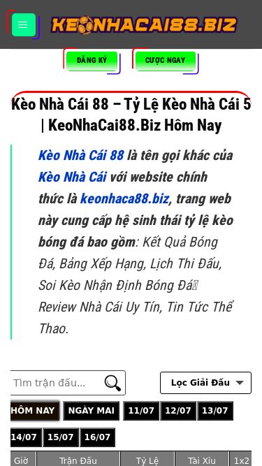 Screenshot 09/07/2025 keonhacai88.biz Kèo Nhà Cái 88 Hôm Nay ⭐️ Tỷ Lệ KeoNhaCai88 Biz Trực Tuyến Chuyển đến nội dung Trang Chủ Kết Quả Bóng Đá Lịch Thi Đấu Bảng Xếp Hạng Soi Kèo Revew Nhà Cái Tin Tức ĐĂNG KÝ Cược Ngay Kèo Nhà Cái 88 – Tỷ Lệ Kèo Nhà Cái 5 | KeoNhaCai88.Biz Hôm Nay Kèo Nhà Cái 88 là tên gọi khác của Kèo Nhà Cái với website chính thức là keonhaca88.biz, trang web này cung cấp hệ sinh thái tỷ lệ kèo bóng đá bao gồm: Kết Quả Bó