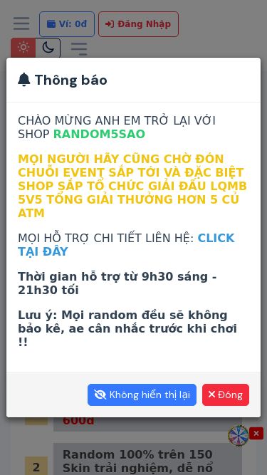 Screenshot 18/03/2025 phan.random5sao.com Shop Random uy tín bậc nhất Việt Nam Select Language: Vietnamese Vietnamese English Thailand Select Currency: VND VND USD Số Dư 0đ - Giảm: 0% Trang Chủ Mua Tài Khoản Random LQ Lịch Sử Mua Hàng Tiếp Thị Liên Kết Nạp Tiền Ngân Hàng Hoá Đơn Nạp Thẻ KHÁC Bài Viết Tài Liệu API Liên Hệ Ví: 0đ Đăng Nhập Notifications Bạn chưa đăng nhập Đăng Nhập Đăng Ký Chào Mừng Bạn Đến Với https://random5sao.com/ ADMIN: Giản Viết Đức x Nguy