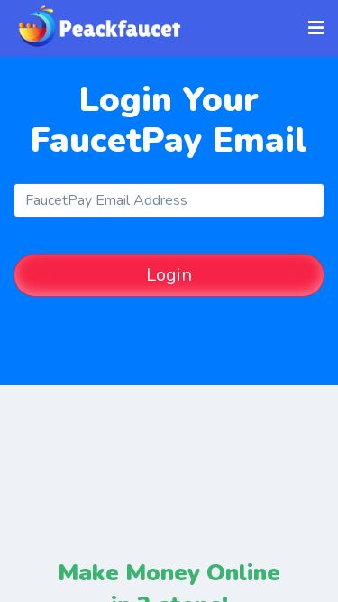 Screenshot 10/05/2025 peackfaucet.fun New Multiple Faucet - Every 0 Second - FaucetPay Home Investment Plan Payment of Proof Faq Contact Us Home Plan Faq Contact Us Login Your FaucetPay Email Login Make Money Onlinein 3 steps! Our platform is a multiple faucet Instant Payment FaucetPay. 1 Join for free It takes less than a minute to join, Login Your FaucetPay Email. 2 Buy Peacock Buy Faucetpay & Direct Wallet to Peacock. 3 Sell Peacock Buy & Sell Peacock and More Profits Instant Faucetpay ! 150% Bonus Basic Package 100 Peacock Price: $1